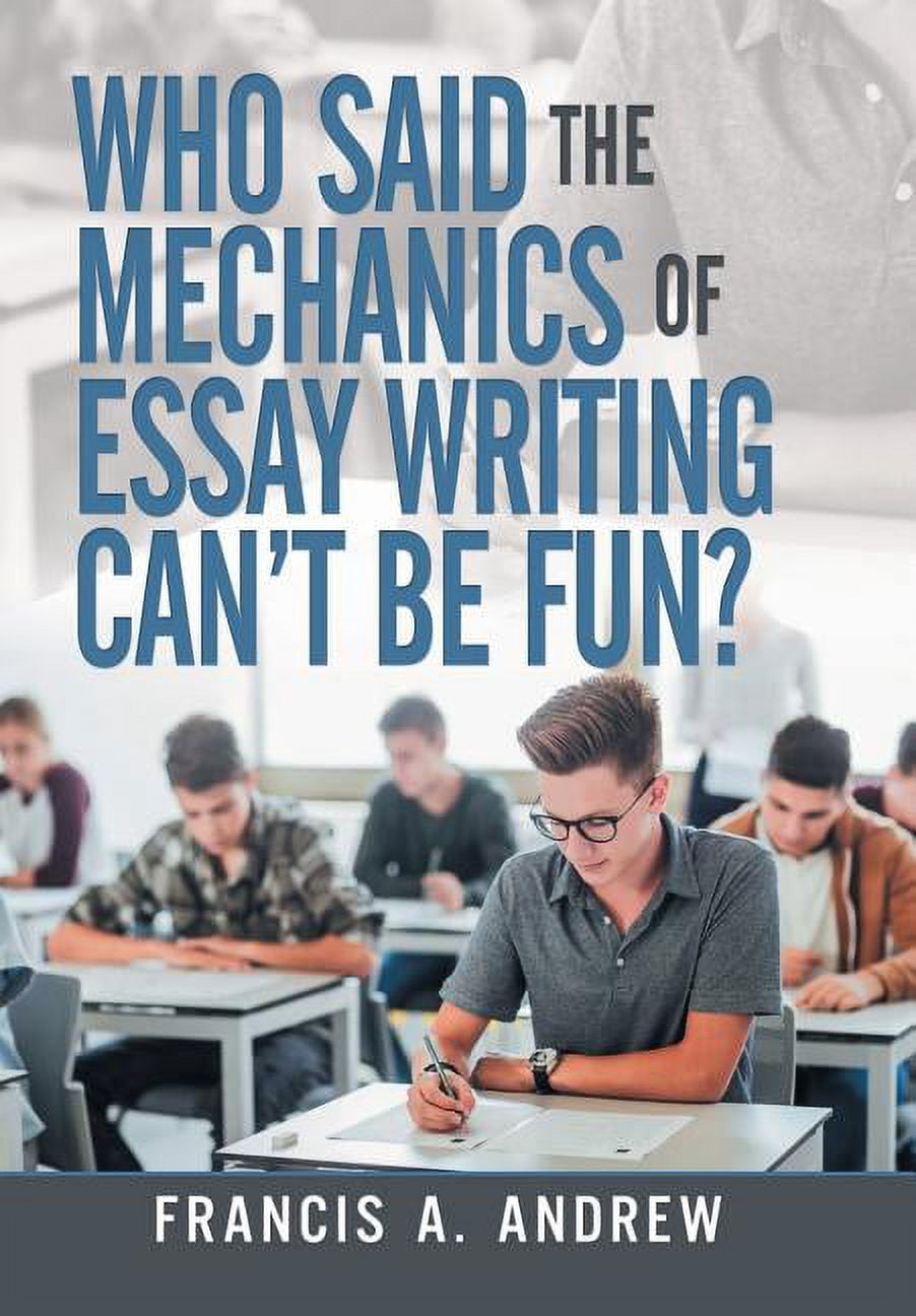 Who Said the Mechanics of Essay Writing Can't Be Fun?, (Hardcover)