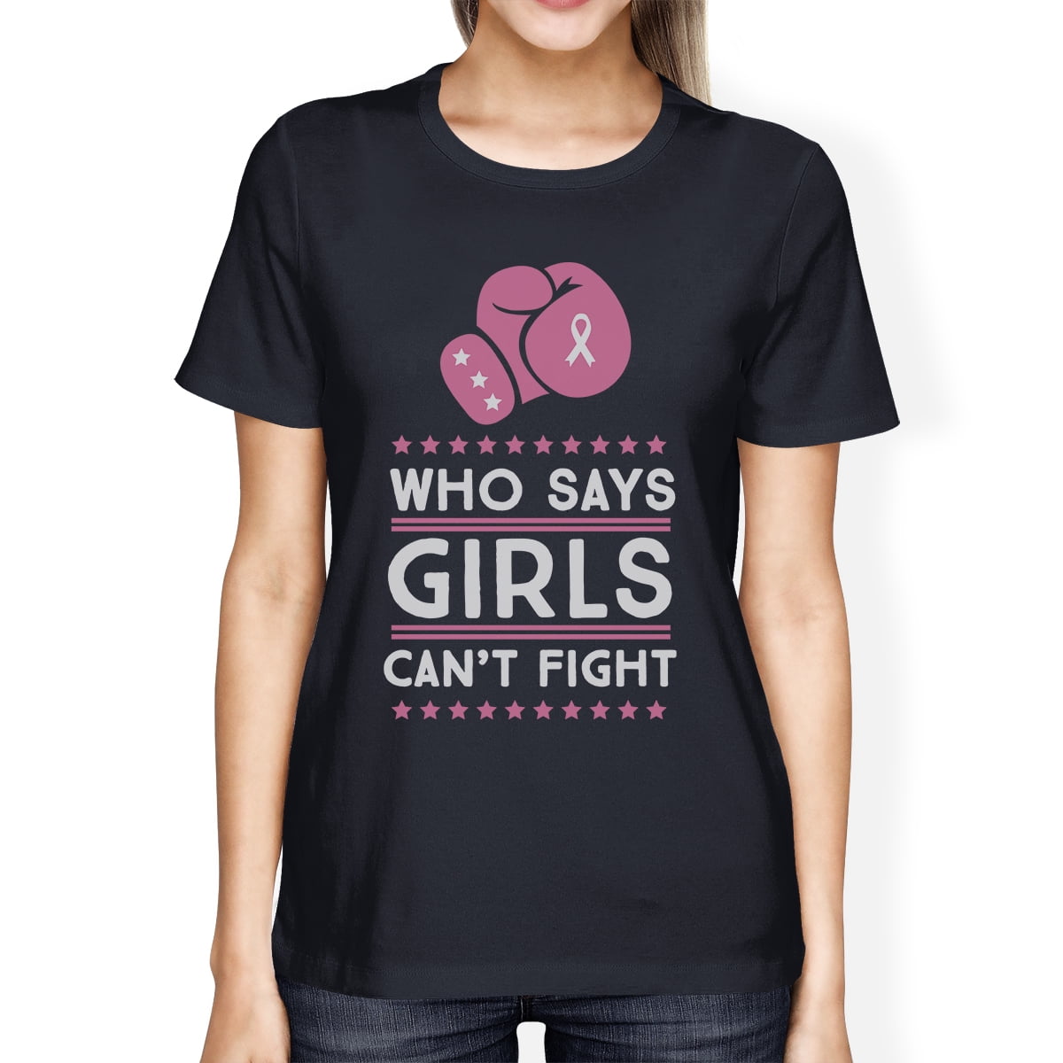 Who Says Girls Can t Fight Womens Round Neck Cancer Support T