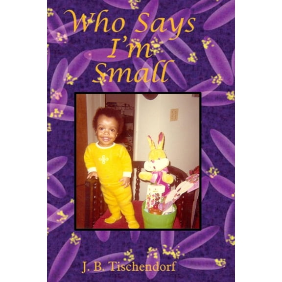 Who Says I'm Small (Paperback)