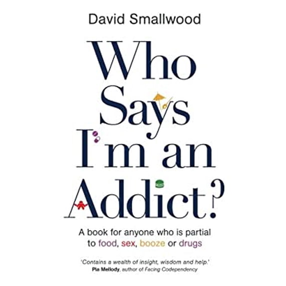 Pre-Owned Who Says I'm an Addict (Paperback) 1781804095 9781781804094