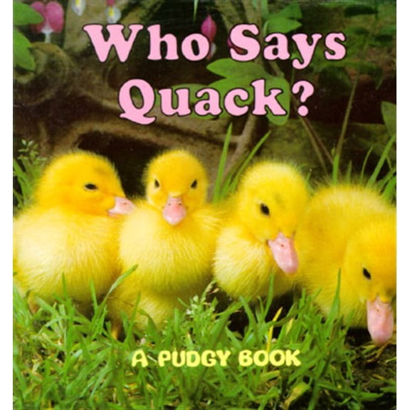 Pre-Owned Who Says Quack?: A Pudgy Board Book, by Grosset & Dunlap, (Paperback), English
