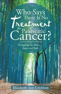 Who Says There Is No Treatment for Pancreatic Cancer?: Navigating the ...