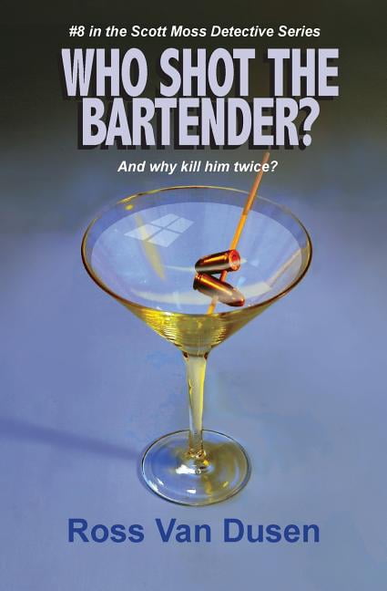 Who Shot the Bartender? (Paperback) by Ross Van Dusen