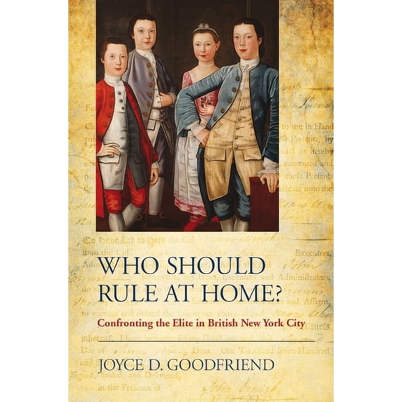 Who Should Rule at Home?: Confronting the Elite in British New York City, (Hardcover)