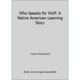 thumbnail image 1 of Pre-Owned Who Speaks for Wolf: A Native American Learning Story (Paperback) 1879678012 9781879678019, 1 of 1