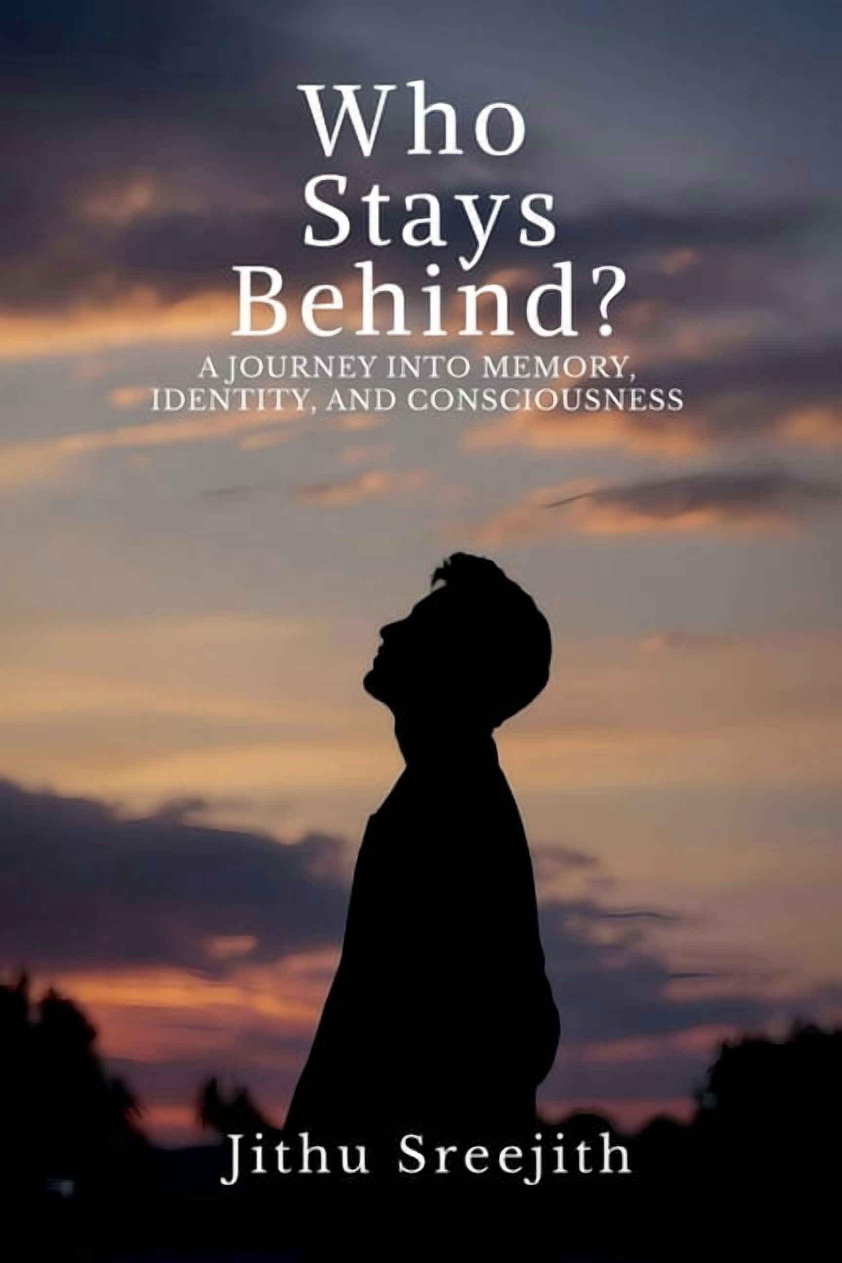 Who Stays Behind?: A Journey Into Memory, Identity, and Consciousness, (Paperback)
