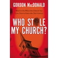 thumbnail image 1 of Pre-Owned Who Stole My Church?: What to Do When the Church You Love Tries to Enter the Twenty-First Century (Hardcover) by Gordon MacDonald, 1 of 1