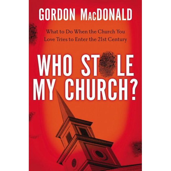 Who Stole My Church: What to Do When the Church You Love Tries to Enter the 21st Century, (Paperback)