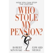 Who Stole My Pension? How You Can Stop the Looting, Paperback