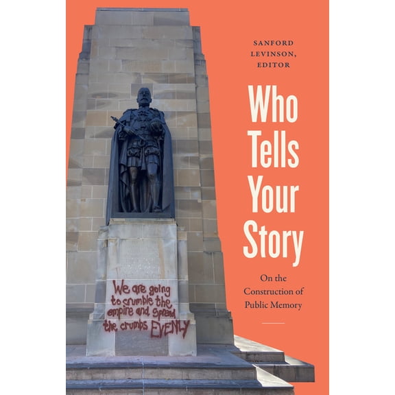 Who Tells Your Story: On the Construction of Public Memory, (Hardcover)