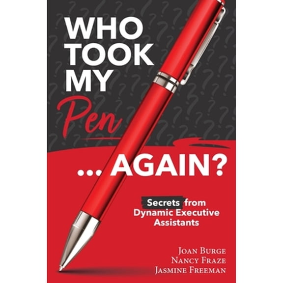 Pre-Owned Who Took My Pen ... Again?: Secrets from Dynamic Executive Assistants, 9780971745698, 0971745692, Paperback, First Edition edition