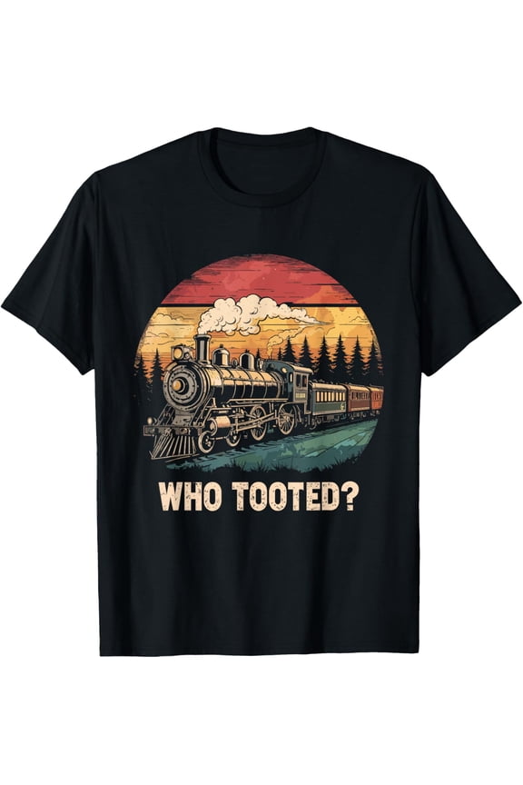 Who Tooted Funny Train Lover Boys Men Collector Railroad T-Shirt