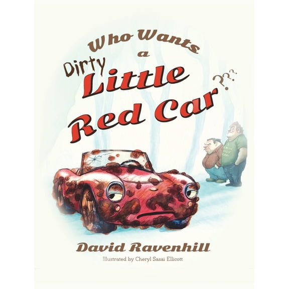 Who Wants a Dirty Little Red Car, (Hardcover)