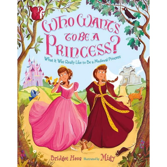Who Wants to Be a Princess?  What It Was Really Like to Be a Medieval Princess