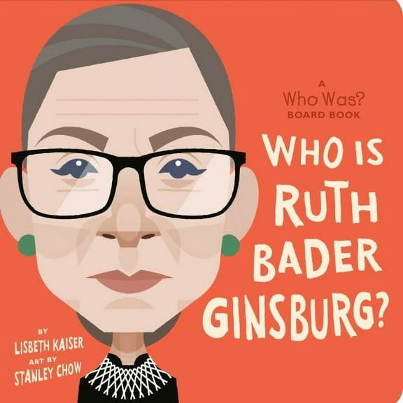 Who Was? Board Books: Who Was Ruth Bader Ginsburg?: A Who Was? Board Book (Board book)