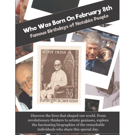 Who Was Born on Who Was Born On February 8th: Famous Birthdays of Notable People, (Paperback)