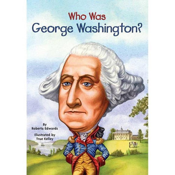 Who Was George Washington?