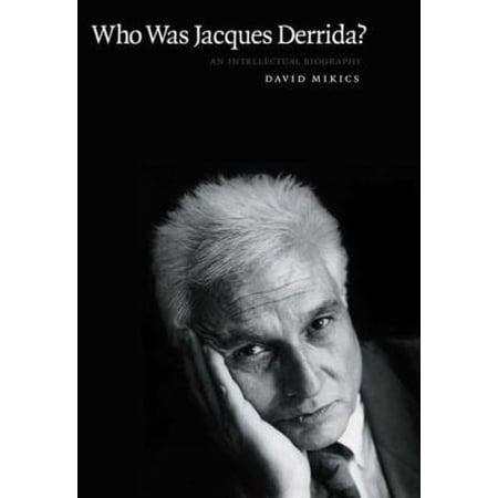 Pre-Owned Who Was Jacques Derrida?: An Intellectual Biography (Hardcover) 0300115423 9780300115420