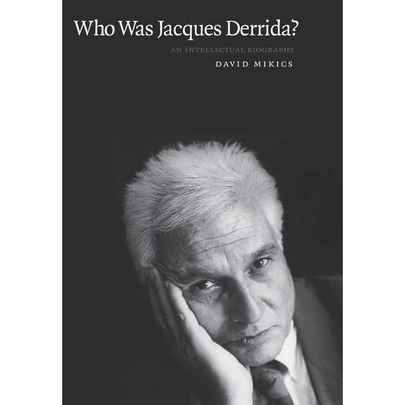 Who Was Jacques Derrida?: An Intellectual Biography, (Paperback)