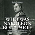 thumbnail image 1 of Who Was Napoleon Bonaparte - Biography Books for Kids 9-12 Children's Biography Books (Paperback), 1 of 1