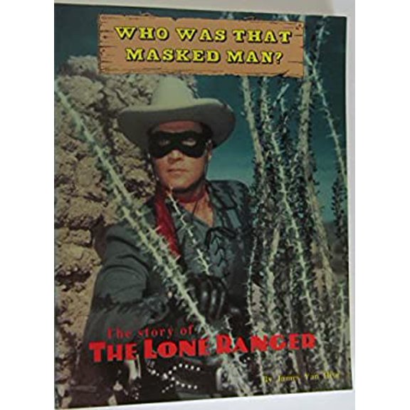 Pre-Owned Who Was That Masked Man: The Story of the Lone Ranger (Paperback) 1556982275 9781556982279