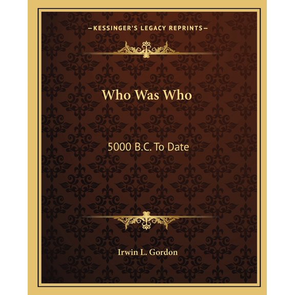 Who Was Who : 5000 B.C. To Date: Biographical (Paperback)