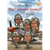 Who Were the Tuskegee Airmen?