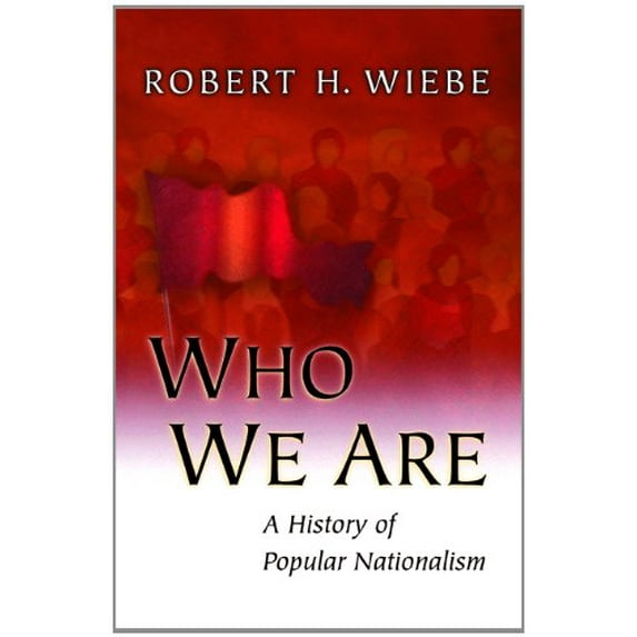 Pre-Owned Who We Are: A History of Popular Nationalism (Hardcover) 0691090238 9780691090238