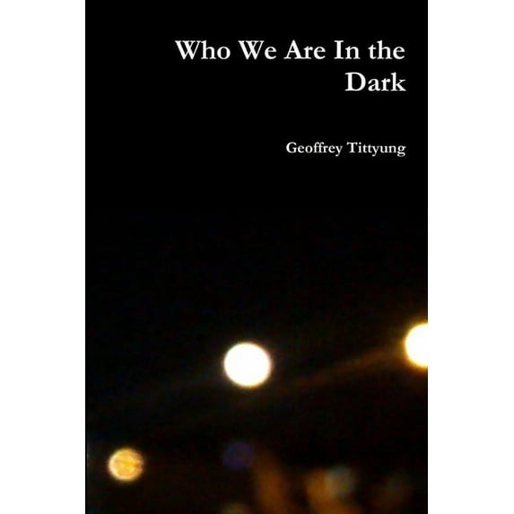 Who We Are In the Dark, (Paperback)