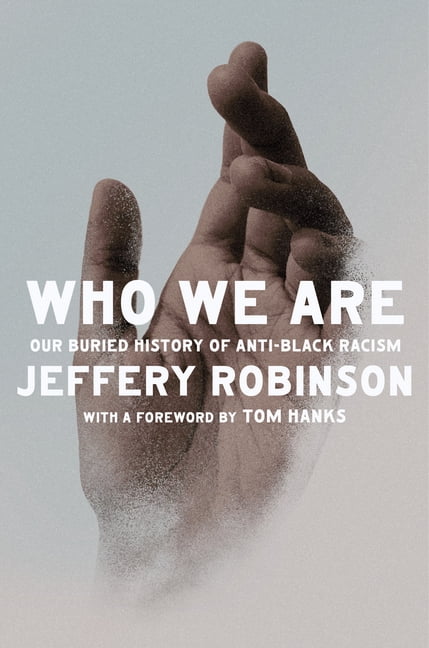 Who We Are: Our Buried History of Anti-Black Racism, (Hardcover)