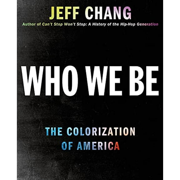 Pre-Owned Who We Be: A Cultural History of Race in Post-Civil Rights America (Hardcover) 0312571291 9780312571290