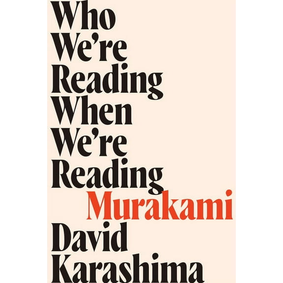 Who We're Reading When We're Reading Murakami, (Paperback)