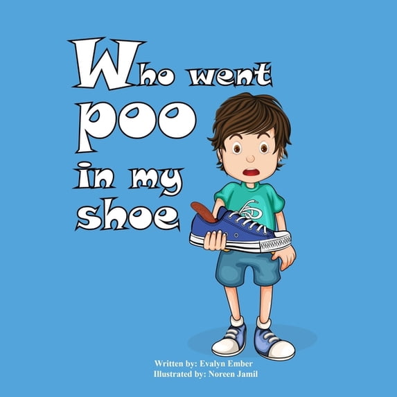 Who Went Poo in My Shoe?, (Paperback)
