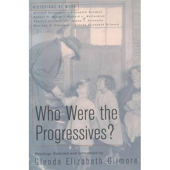 Pre-Owned Who Were the Progressives? (Historians at Work) (Paperback) 0312189303 9780312189303
