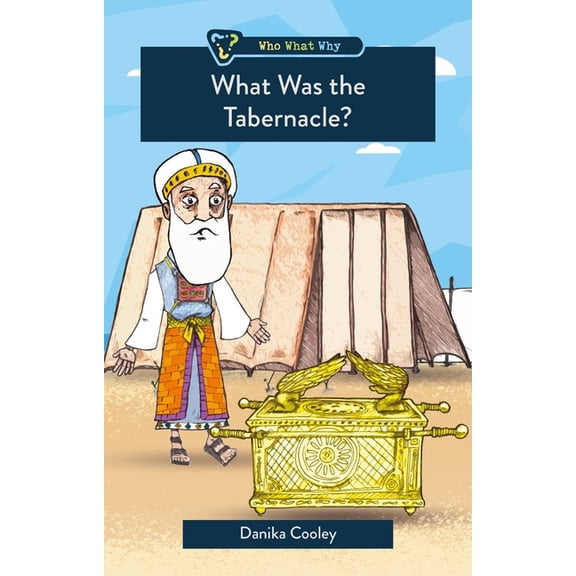 Who What Why What Was the Tabernacle?, (Paperback)