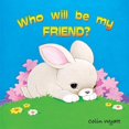 thumbnail image 1 of Who Will Be My Friend?, (Paperback), 1 of 1