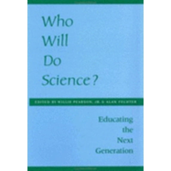 Pre-Owned Who Will Do Science?: Educating the Next Generation (Hardcover) 0801848571 9780801848575