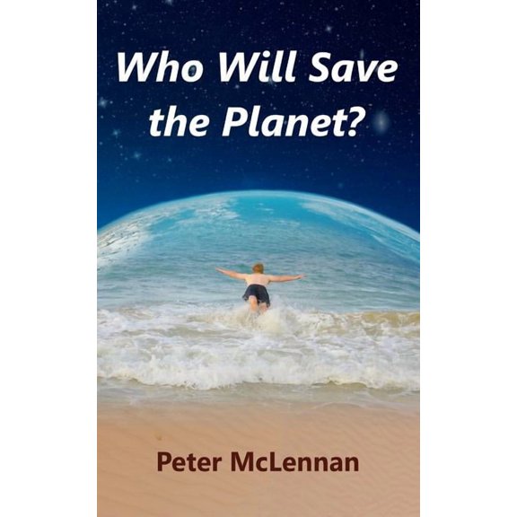 Who Will Save the Planet?