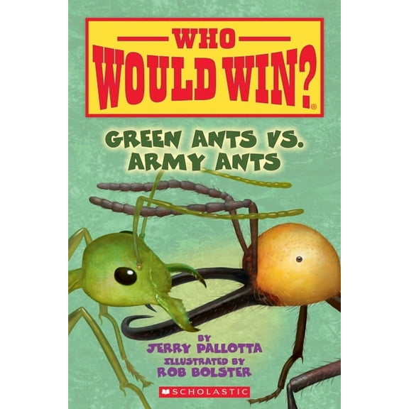 Who Would Win? Green Ants vs. Army Ants (Who Would Win?), (Paperback)