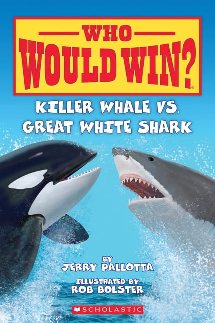 Who Would Win? Killer Whale vs. Great White Shark ( Who Would Win? ), (Hardcover)