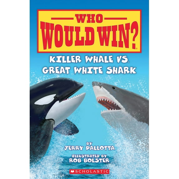 Who Would Win? Killer Whale vs. Great White Shark ( Who Would Win? ), (Hardcover)