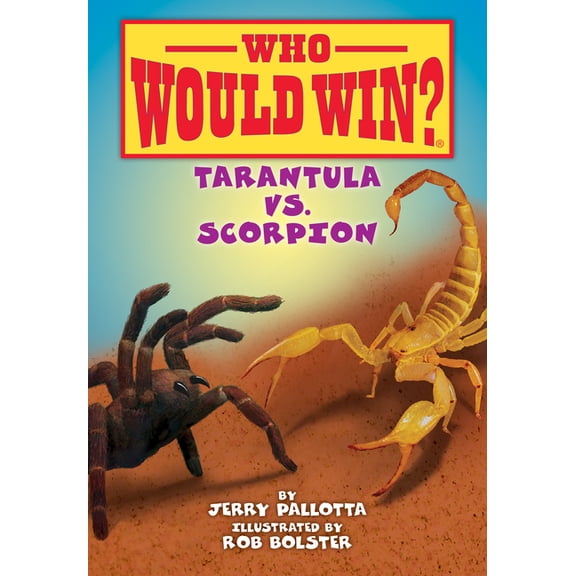 Who Would Win? Tarantula vs. Scorpion, (Hardcover)