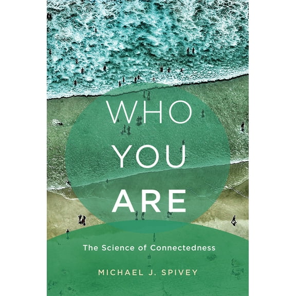 Who You Are: The Science of Connectedness, (Hardcover)