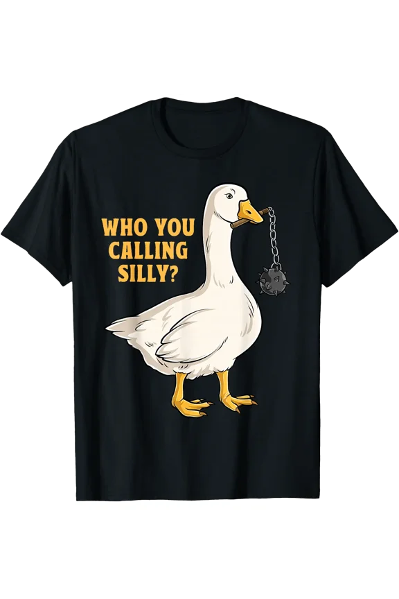 Who You Calling Silly Funny Duck Lover Humor Goose T-Shirt