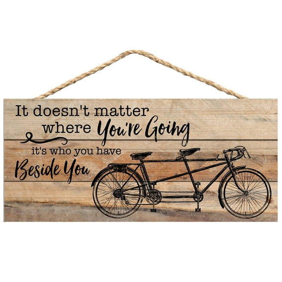 Who You Have Beside You Tandom Bike 5 x 10 Wood Plank Design Hanging Sign