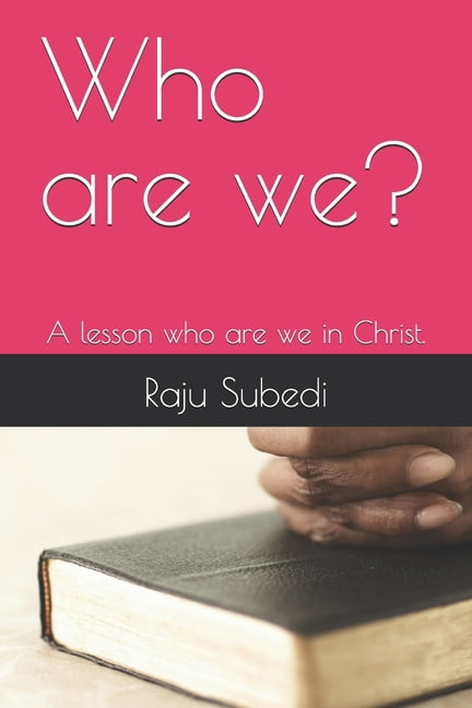 Who are we?: A lesson who are we in Christ., (Paperback)