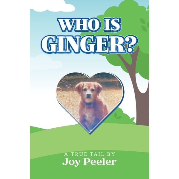Who is Ginger?: A True Tail, (Paperback)