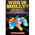 thumbnail image 1 of Who is Molly?: Molly Drug Facts, What is Ecstasy, and Life-Saving MDMA Effects Info (Paperback), 1 of 1