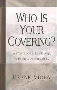 Pre-Owned Who is Your Covering?: A Fresh Look at Leadership, Authority, & Accountability; Volume 2 (Paperback) 0940232774 9780940232778