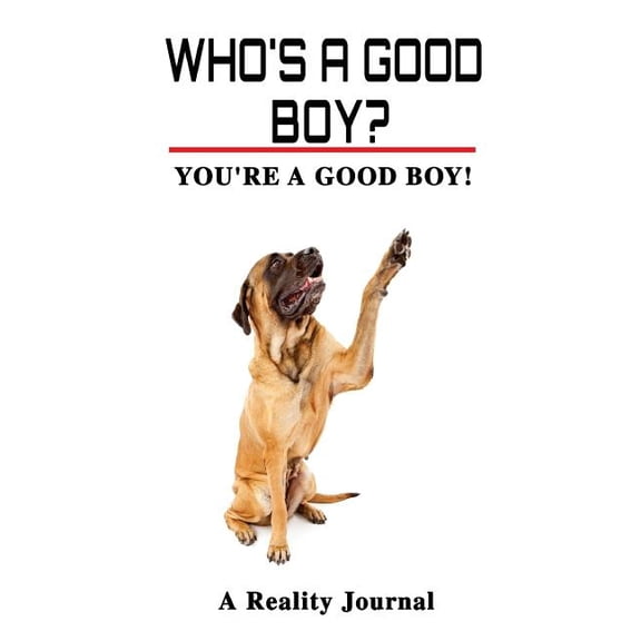 Who's A Good Boy?: Things You Love More Than Your Dog!, (Paperback)